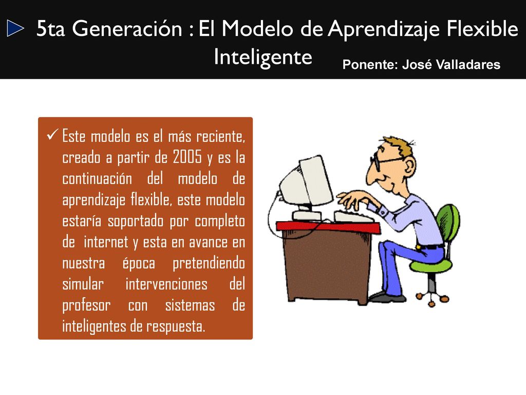 ► 5ta Generación : El Modelo de Aprendizaje Flexible Inteligente