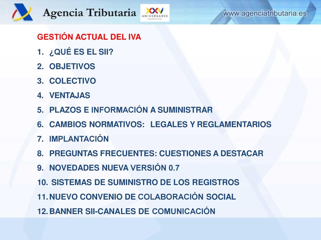 GESTIÓN ACTUAL DEL IVA ¿QUÉ ES EL SII OBJETIVOS. COLECTIVO. VENTAJAS. PLAZOS E INFORMACIÓN A SUMINISTRAR.