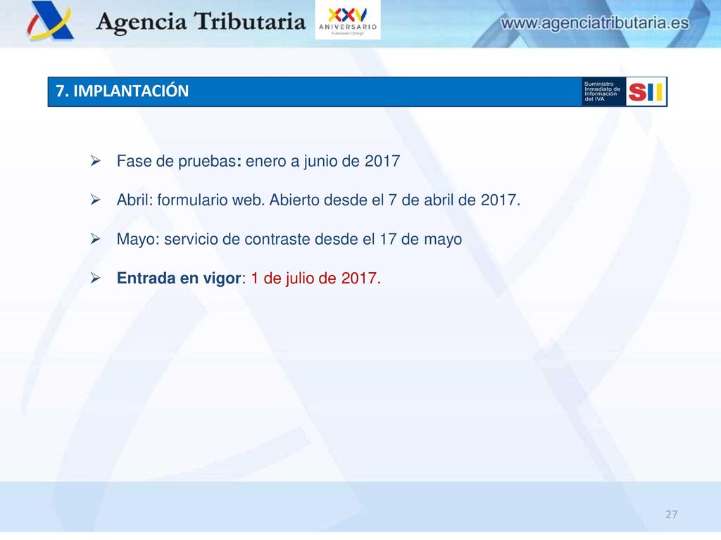 7. IMPLANTACIÓN Fase de pruebas: enero a junio de 2017