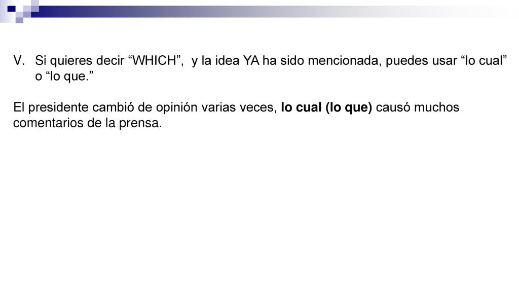 Si quieres decir WHICH , y la idea YA ha sido mencionada, puedes usar lo cual o lo que.