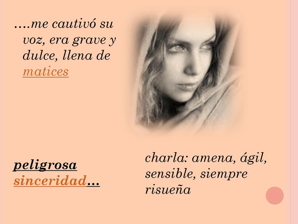 ….me cautivó su voz, era grave y dulce, llena de matices