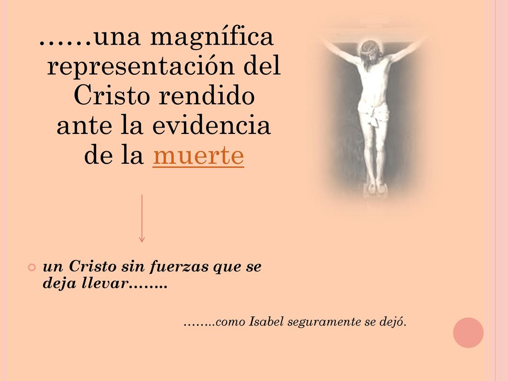 ……una magnífica representación del Cristo rendido ante la evidencia de la muerte