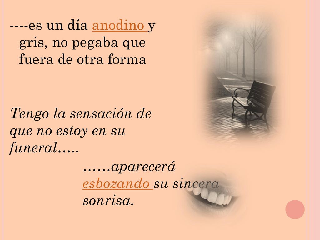 ----es un día anodino y gris, no pegaba que fuera de otra forma
