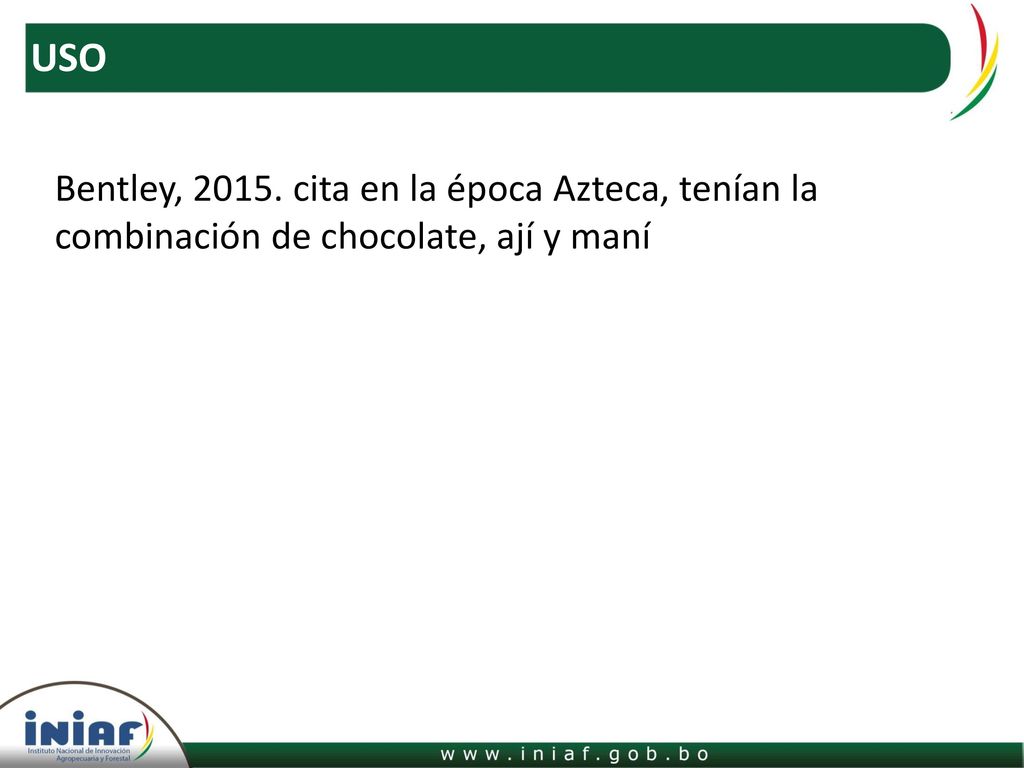 USO Bentley, cita en la época Azteca, tenían la combinación de chocolate, ají y maní