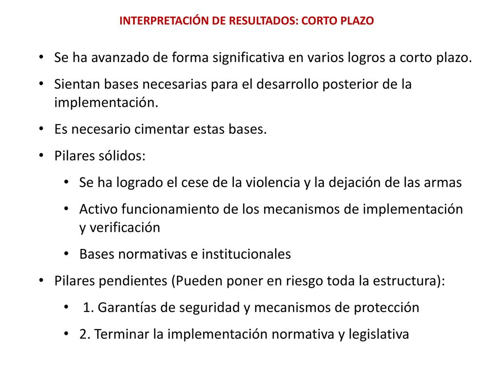Se ha avanzado de forma significativa en varios logros a corto plazo.