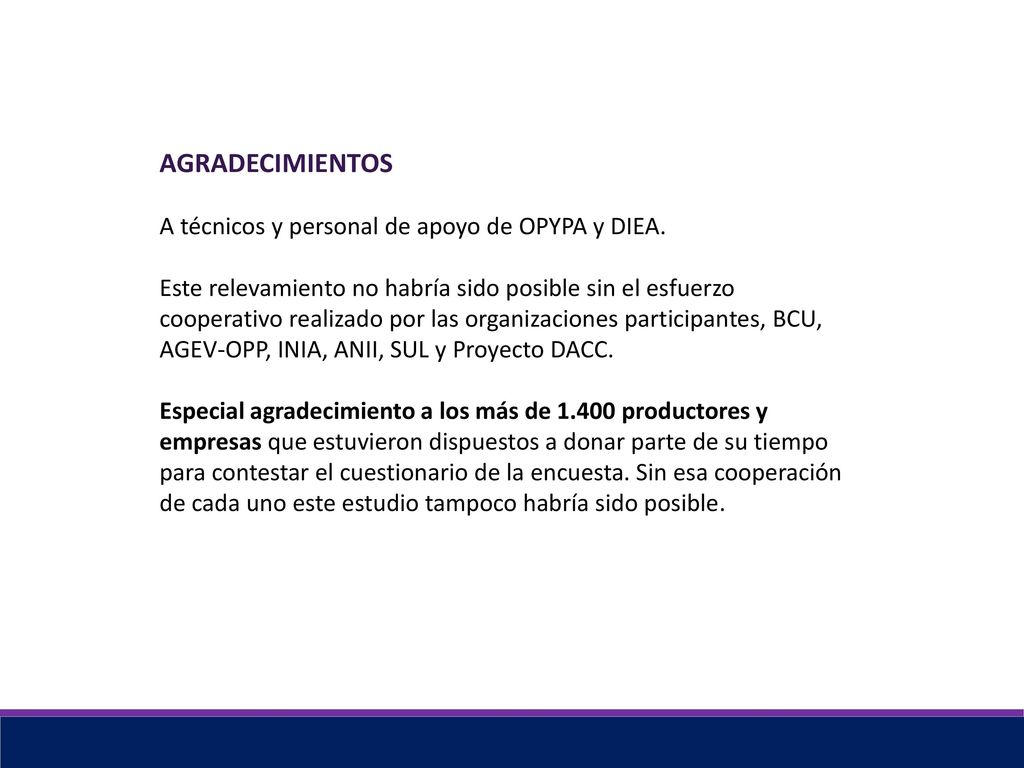 AGRADECIMIENTOS A técnicos y personal de apoyo de OPYPA y DIEA.