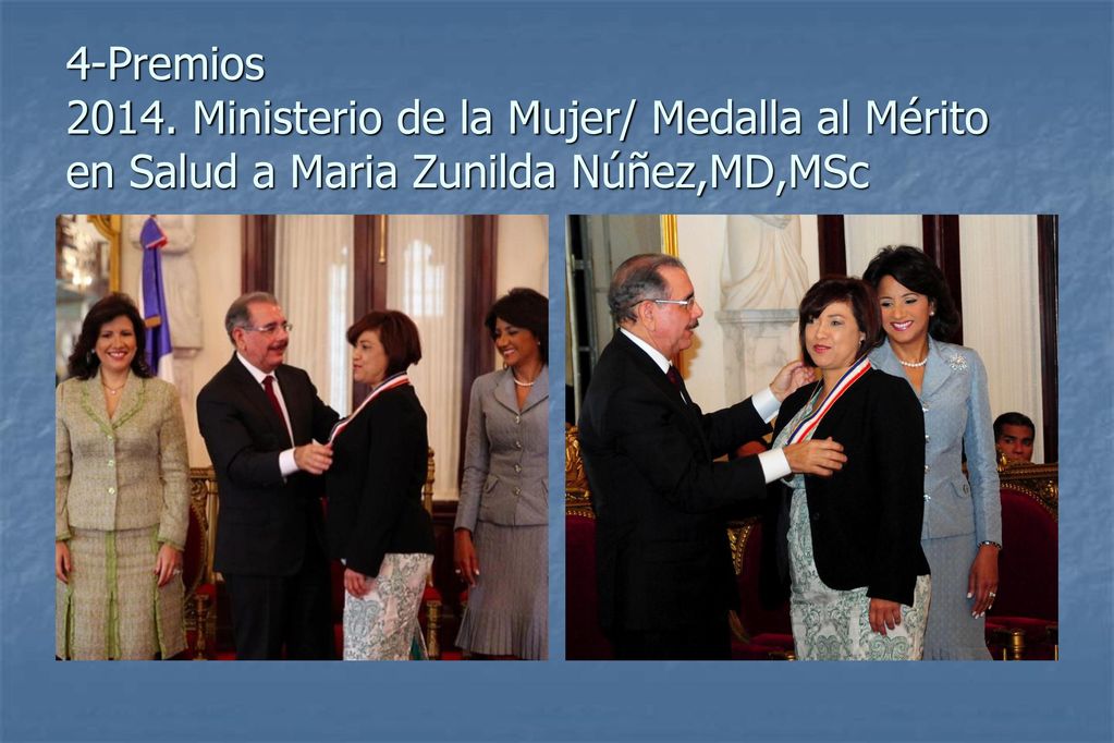 4-Premios Ministerio de la Mujer/ Medalla al Mérito en Salud a Maria Zunilda Núñez,MD,MSc