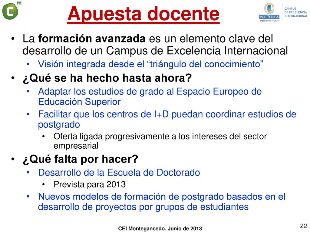 Apuesta docente La formación avanzada es un elemento clave del desarrollo de un Campus de Excelencia Internacional.