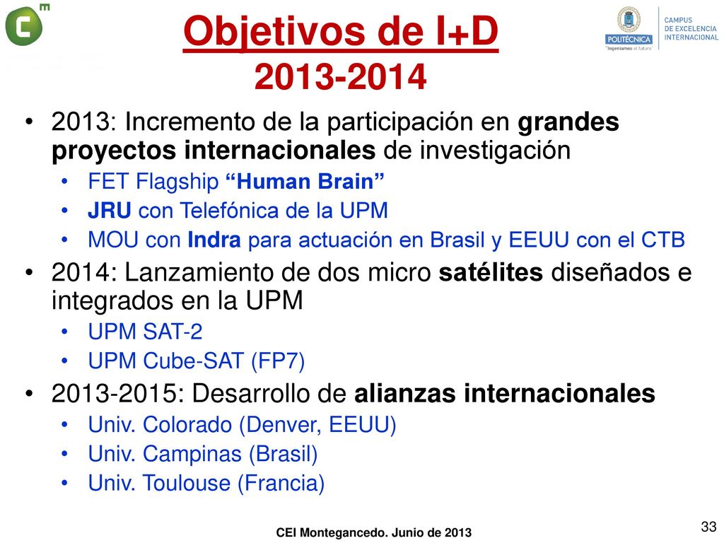 Objetivos de I+D : Incremento de la participación en grandes proyectos internacionales de investigación.