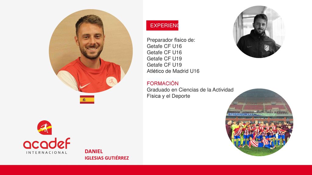DANIEL EXPERIENCIA Preparador físico de: Getafe CF U16 Getafe CF U19