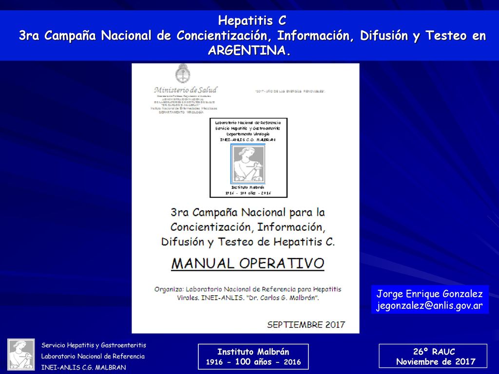 Hepatitis C 3ra Campaña Nacional de Concientización, Información, Difusión y Testeo en ARGENTINA. Jorge Enrique Gonzalez.