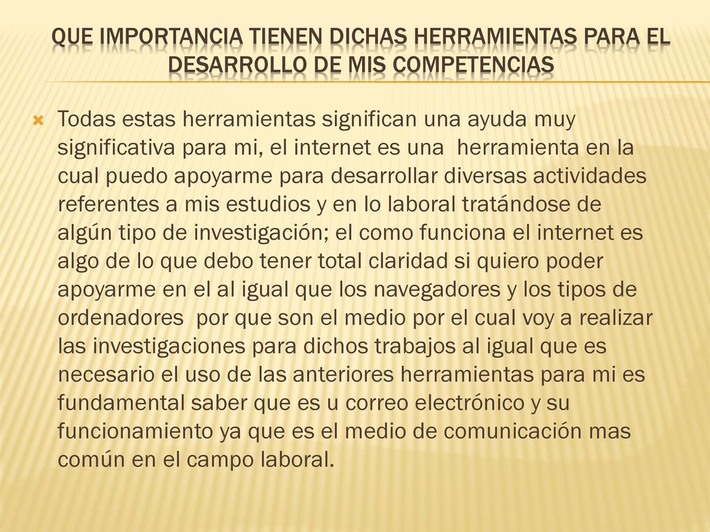Que importancia tienen dichas herramientas para el desarrollo de mis competencias