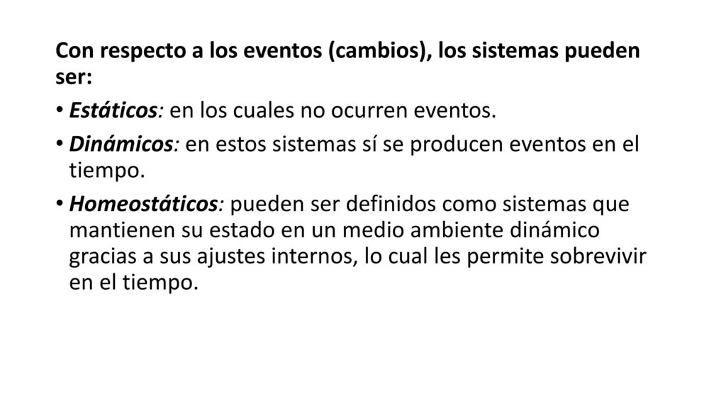 Con respecto a los eventos (cambios), los sistemas pueden ser: