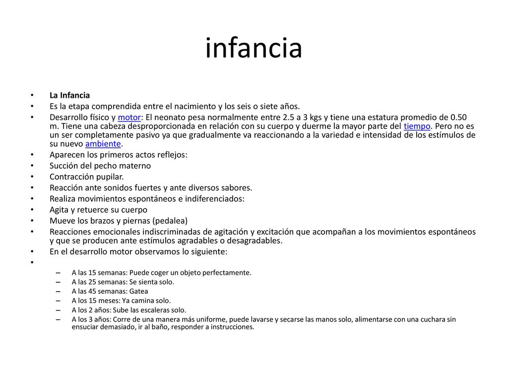infancia La Infancia. Es la etapa comprendida entre el nacimiento y los seis o siete años.