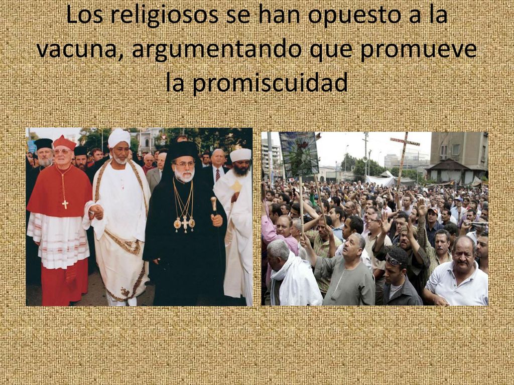Los religiosos se han opuesto a la vacuna, argumentando que promueve la promiscuidad