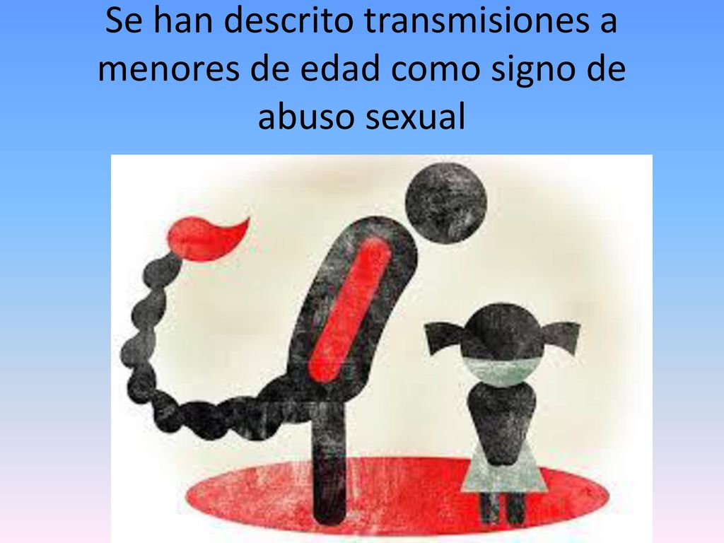 Se han descrito transmisiones a menores de edad como signo de abuso sexual