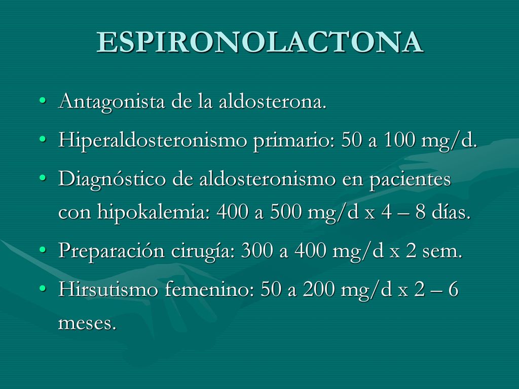 ESPIRONOLACTONA Antagonista de la aldosterona.