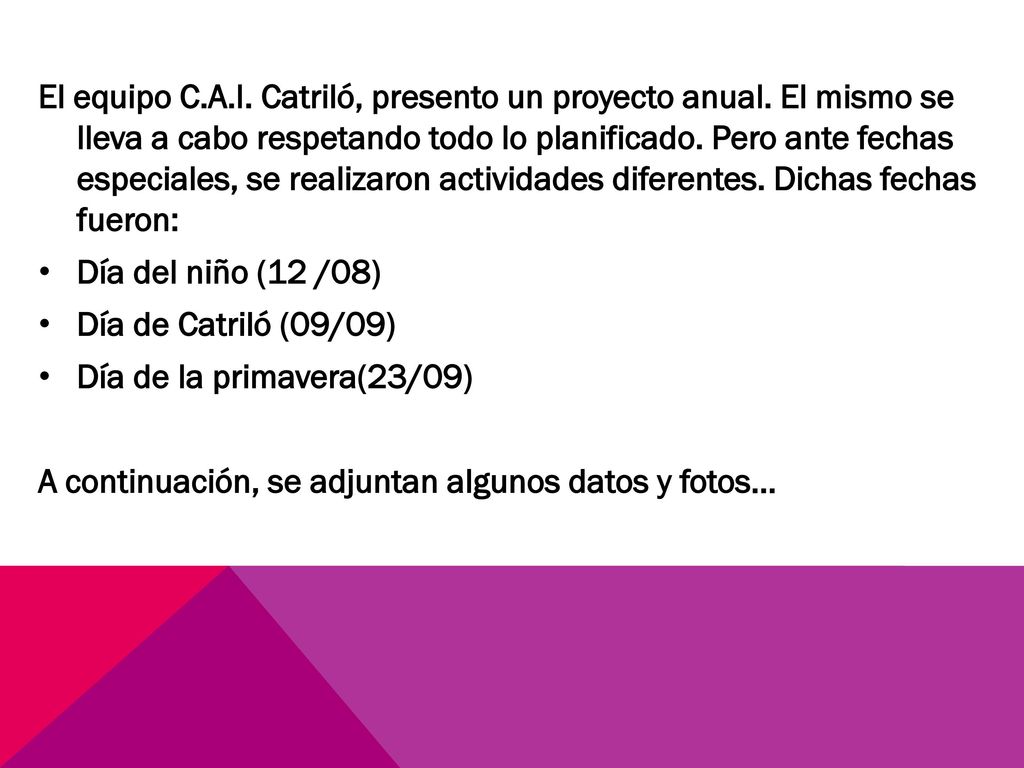 El equipo C. A. I. Catriló, presento un proyecto anual