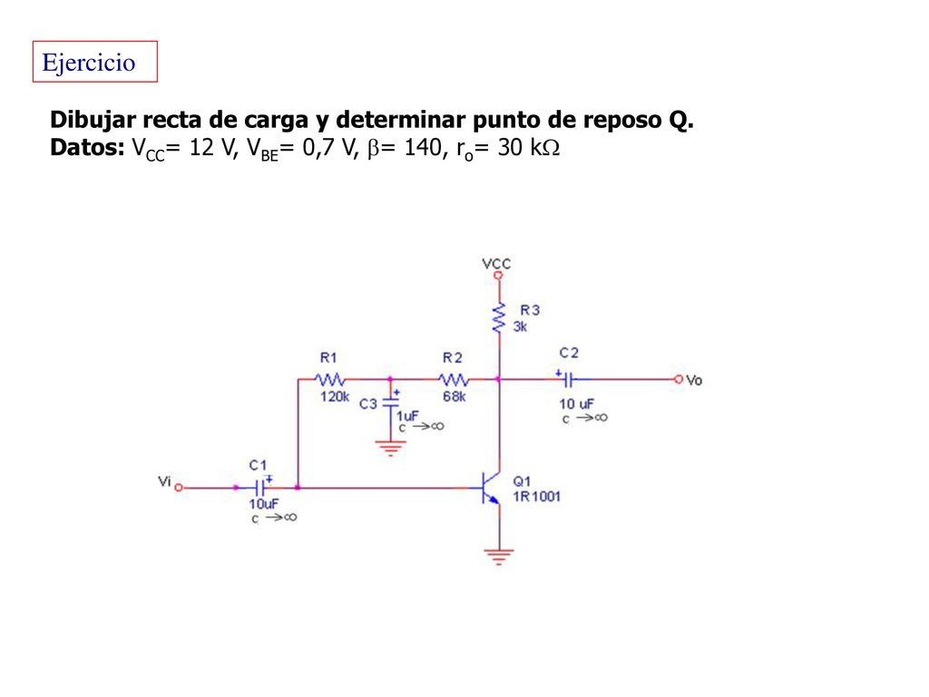Ejercicio Dibujar recta de carga y determinar punto de reposo Q.