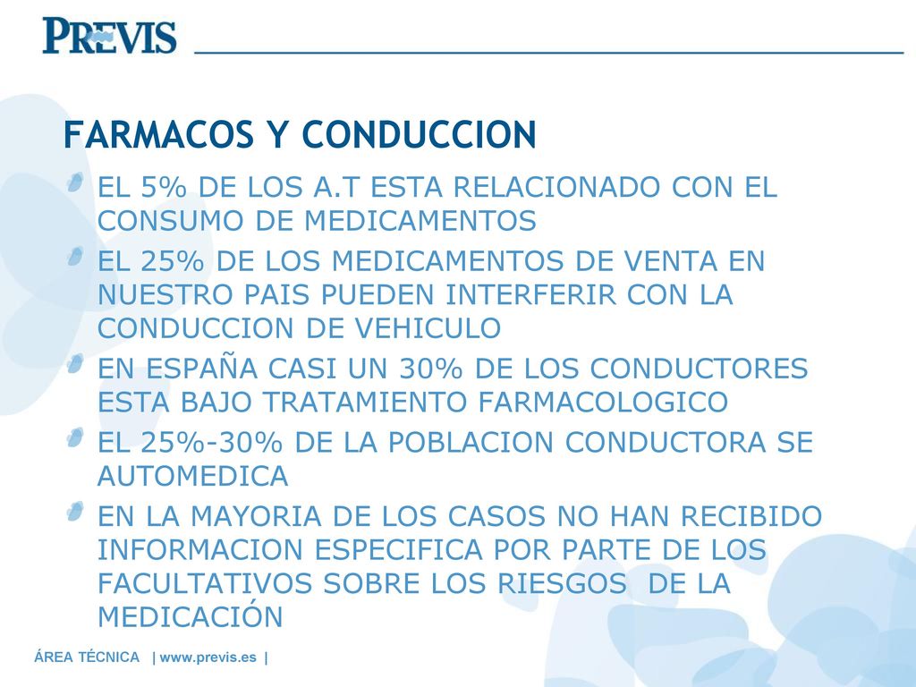 FARMACOS Y CONDUCCION EL 5% DE LOS A.T ESTA RELACIONADO CON EL CONSUMO DE MEDICAMENTOS.