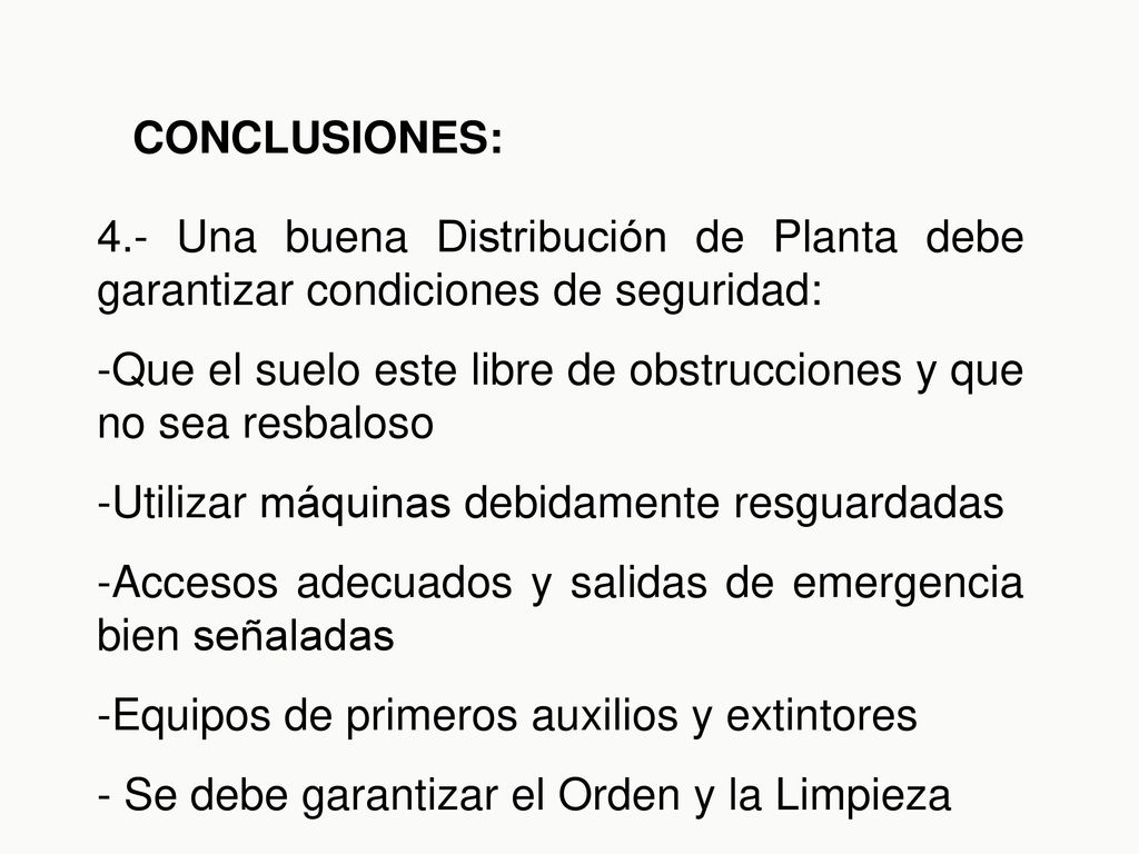 CONCLUSIONES: 4.- Una buena Distribución de Planta debe garantizar condiciones de seguridad: