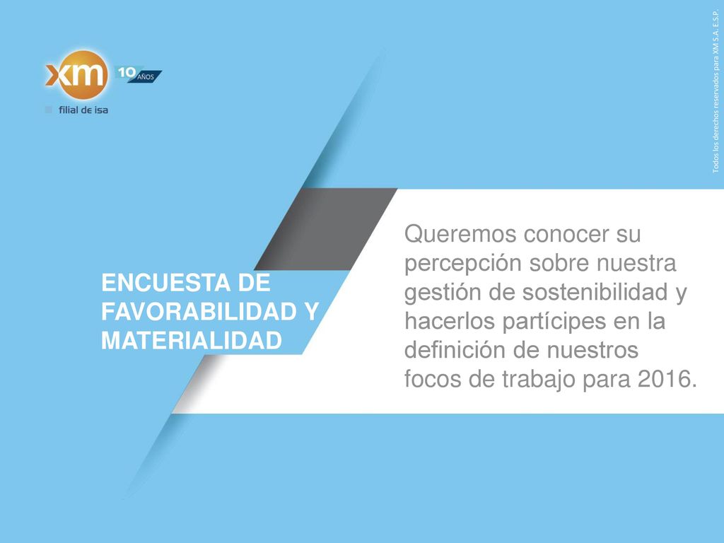 Queremos conocer su percepción sobre nuestra gestión de sostenibilidad y hacerlos partícipes en la definición de nuestros focos de trabajo para 2016.