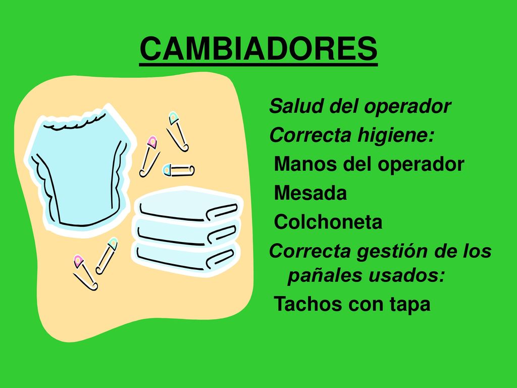 CAMBIADORES Salud del operador Correcta higiene: Manos del operador