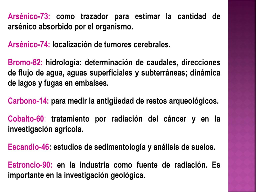 Arsénico-73: como trazador para estimar la cantidad de arsénico absorbido por el organismo.