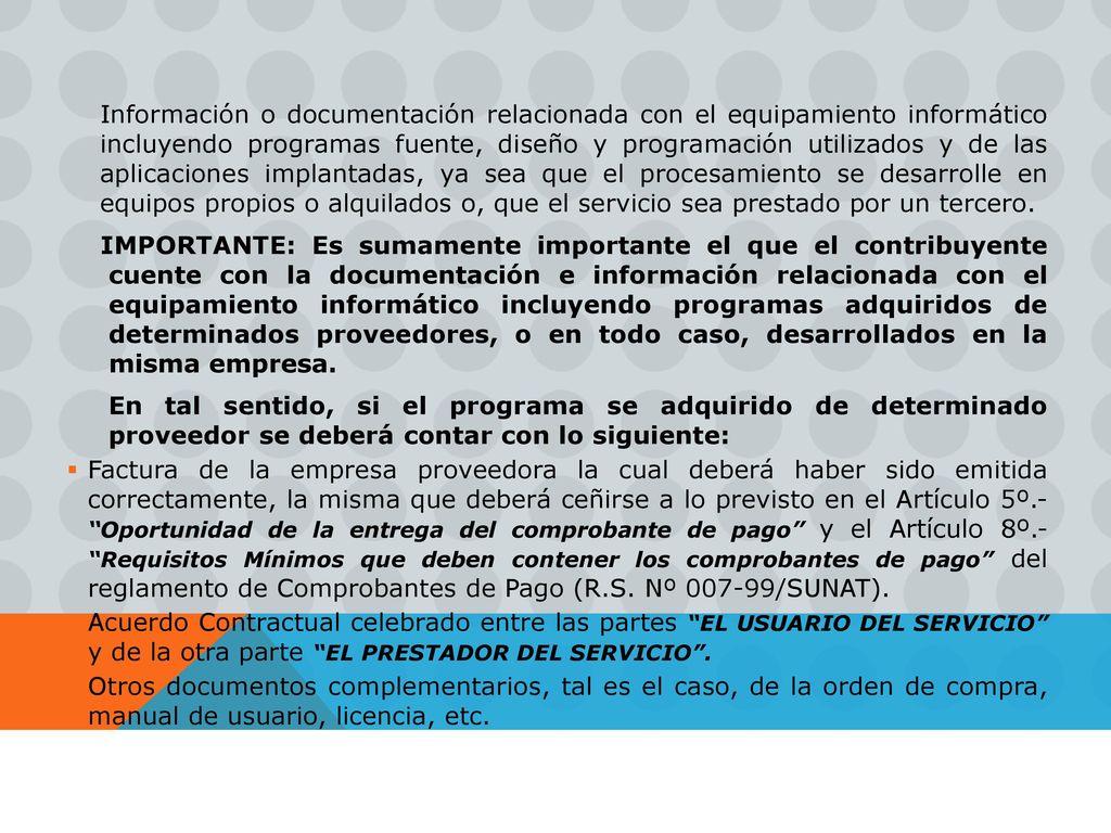 Información o documentación relacionada con el equipamiento informático incluyendo programas fuente, diseño y programación utilizados y de las aplicaciones implantadas, ya sea que el procesamiento se desarrolle en equipos propios o alquilados o, que el servicio sea prestado por un tercero.