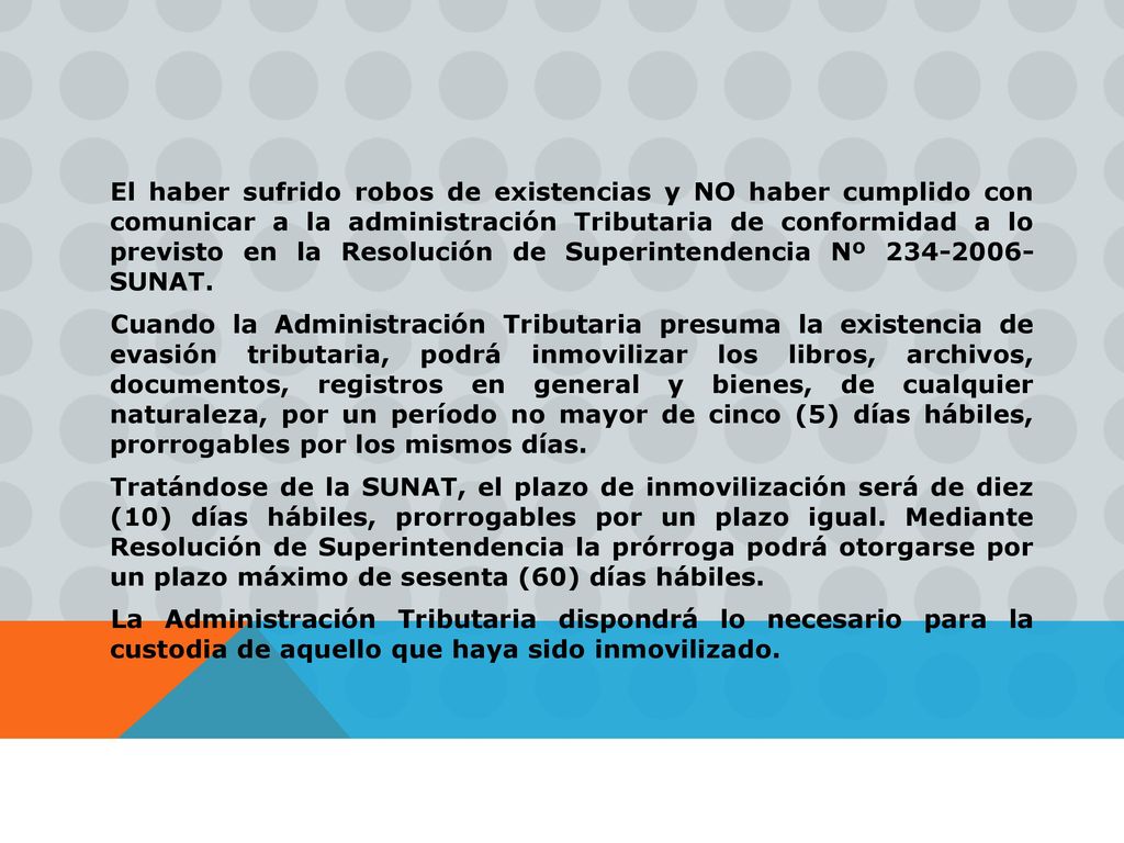 El haber sufrido robos de existencias y NO haber cumplido con comunicar a la administración Tributaria de conformidad a lo previsto en la Resolución de Superintendencia Nº SUNAT.