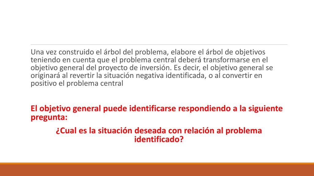 ¿Cual es la situación deseada con relación al problema identificado
