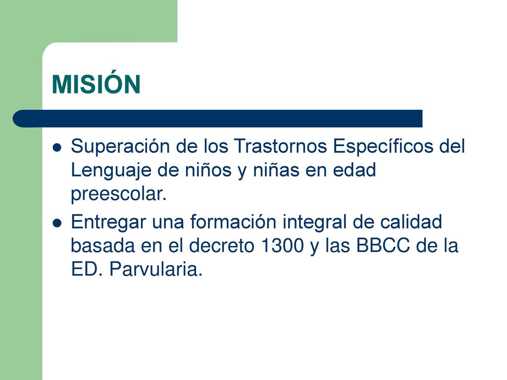 MISIÓN Superación de los Trastornos Específicos del Lenguaje de niños y niñas en edad preescolar.
