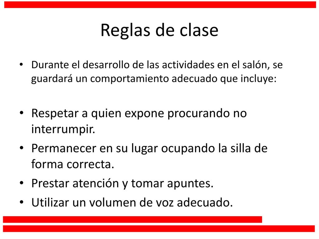 Reglas de clase Respetar a quien expone procurando no interrumpir.