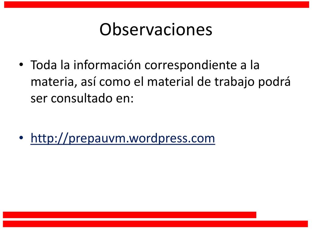 Observaciones Toda la información correspondiente a la materia, así como el material de trabajo podrá ser consultado en: