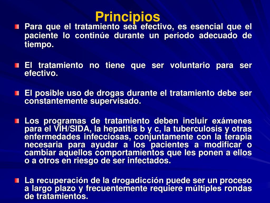 Principios Para que el tratamiento sea efectivo, es esencial que el paciente lo continúe durante un período adecuado de tiempo.