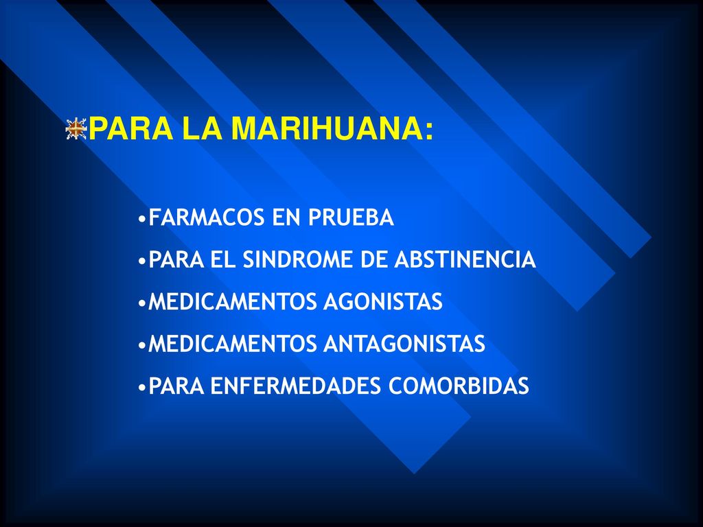 PARA LA MARIHUANA: FARMACOS EN PRUEBA PARA EL SINDROME DE ABSTINENCIA
