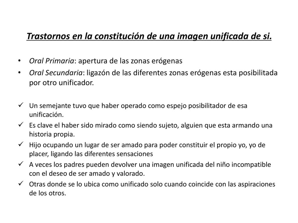 Trastornos en la constitución de una imagen unificada de si.