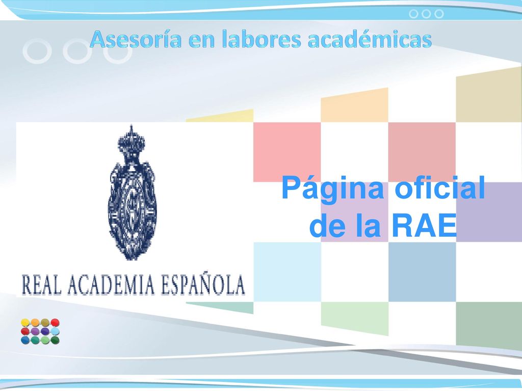Asesoría en labores académicas Página oficial de la RAE