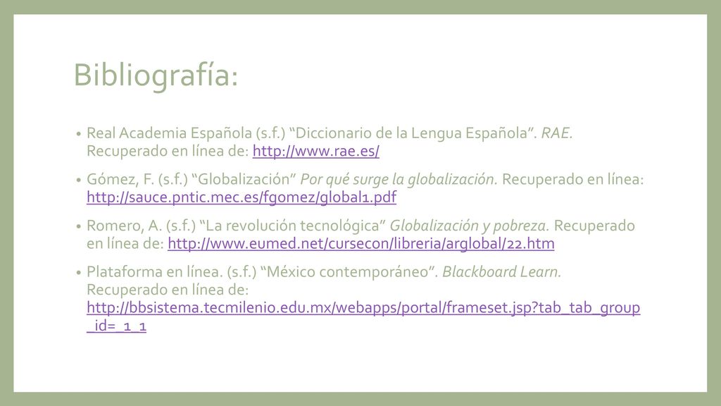 Bibliografía: Real Academia Española (s.f.) Diccionario de la Lengua Española . RAE. Recuperado en línea de: