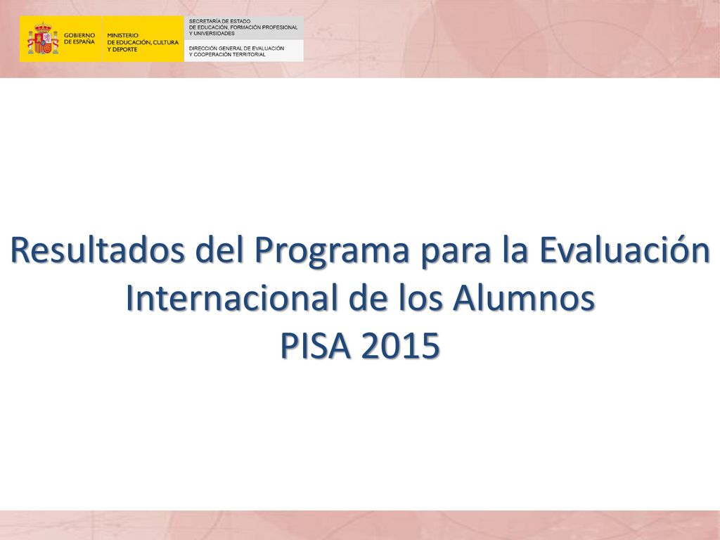 Resultados del Programa para la Evaluación Internacional de los Alumnos PISA 2015