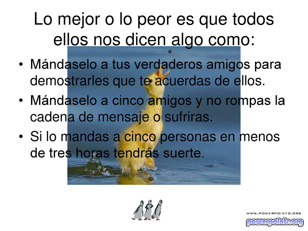 Lo mejor o lo peor es que todos ellos nos dicen algo como: