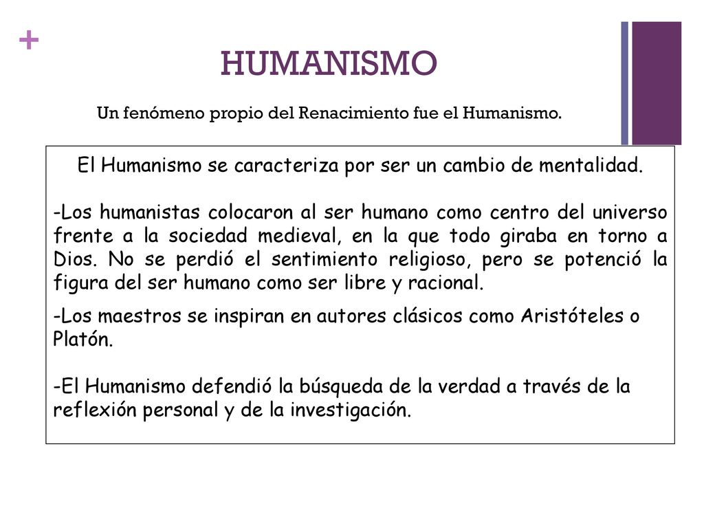 HUMANISMO El Humanismo se caracteriza por ser un cambio de mentalidad.