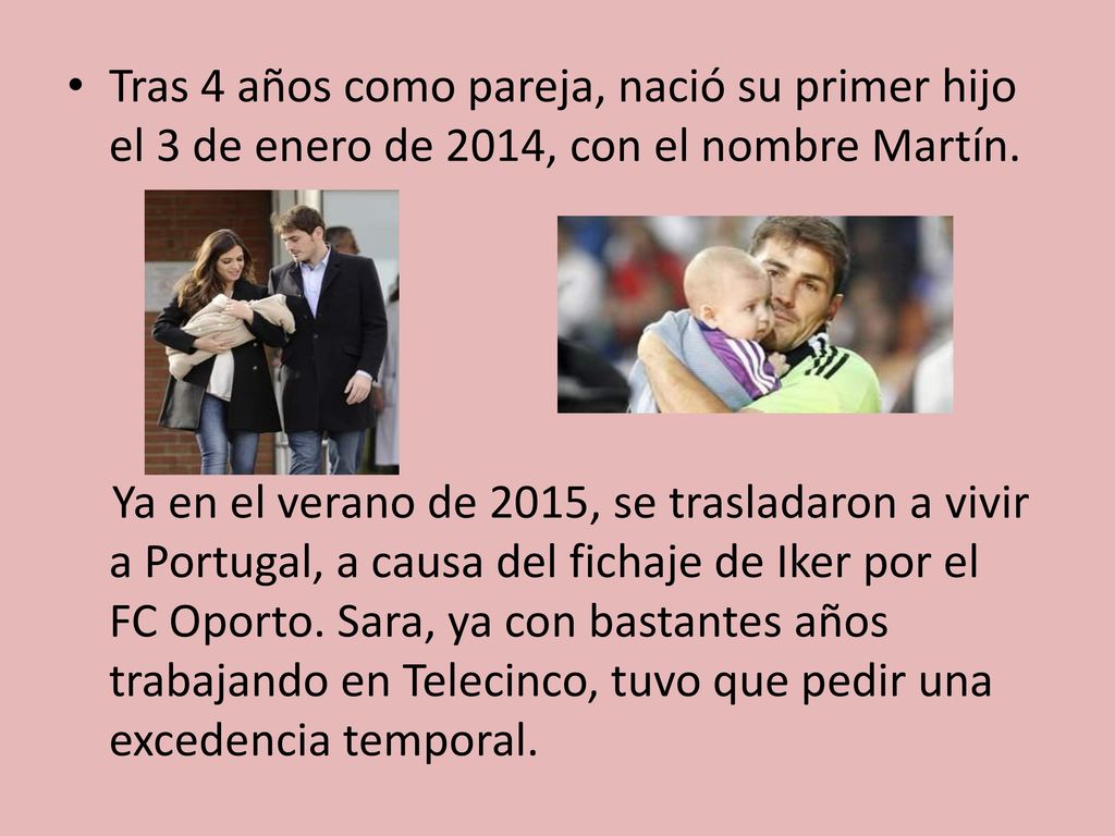 Tras 4 años como pareja, nació su primer hijo el 3 de enero de 2014, con el nombre Martín.