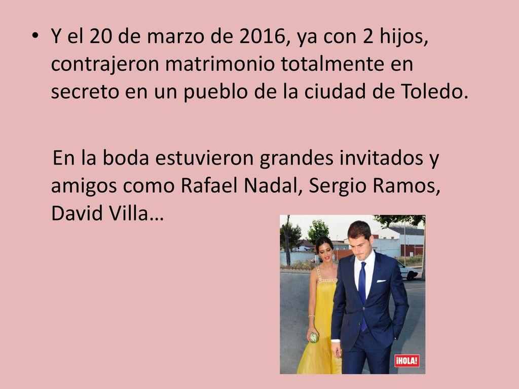 Y el 20 de marzo de 2016, ya con 2 hijos, contrajeron matrimonio totalmente en secreto en un pueblo de la ciudad de Toledo.