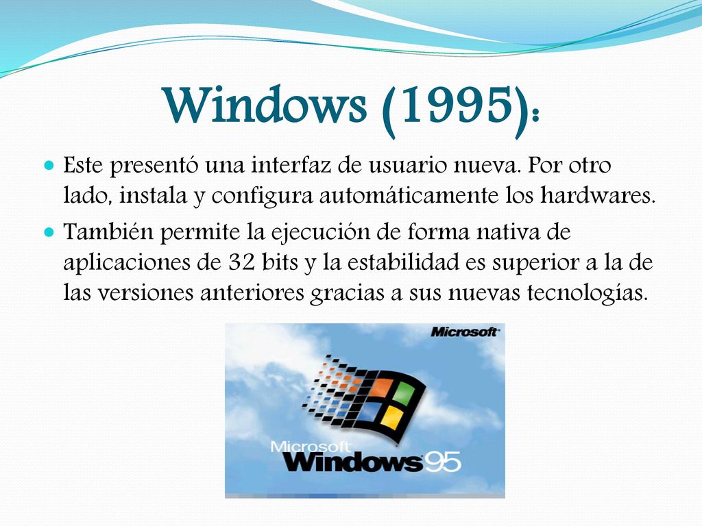 Windows (1995): Este presentó una interfaz de usuario nueva. Por otro lado, instala y configura automáticamente los hardwares.