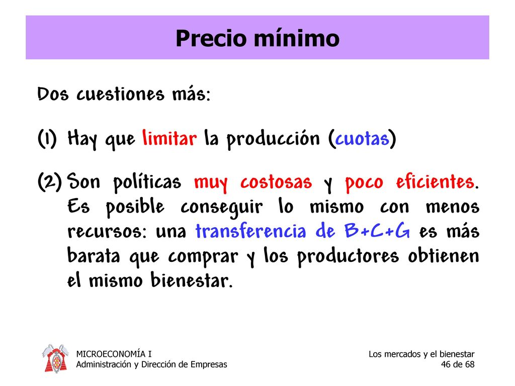 Precio mínimo Dos cuestiones más: Hay que limitar la producción (cuotas)
