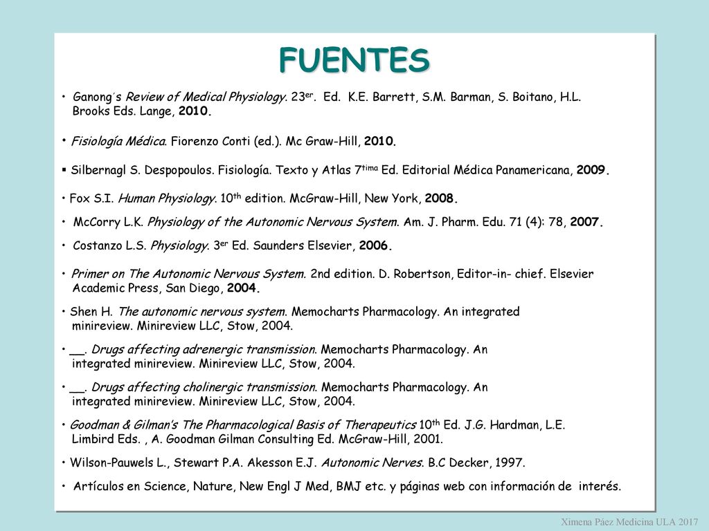 FUENTES Fisiología Médica. Fiorenzo Conti (ed.). Mc Graw-Hill, 2010.