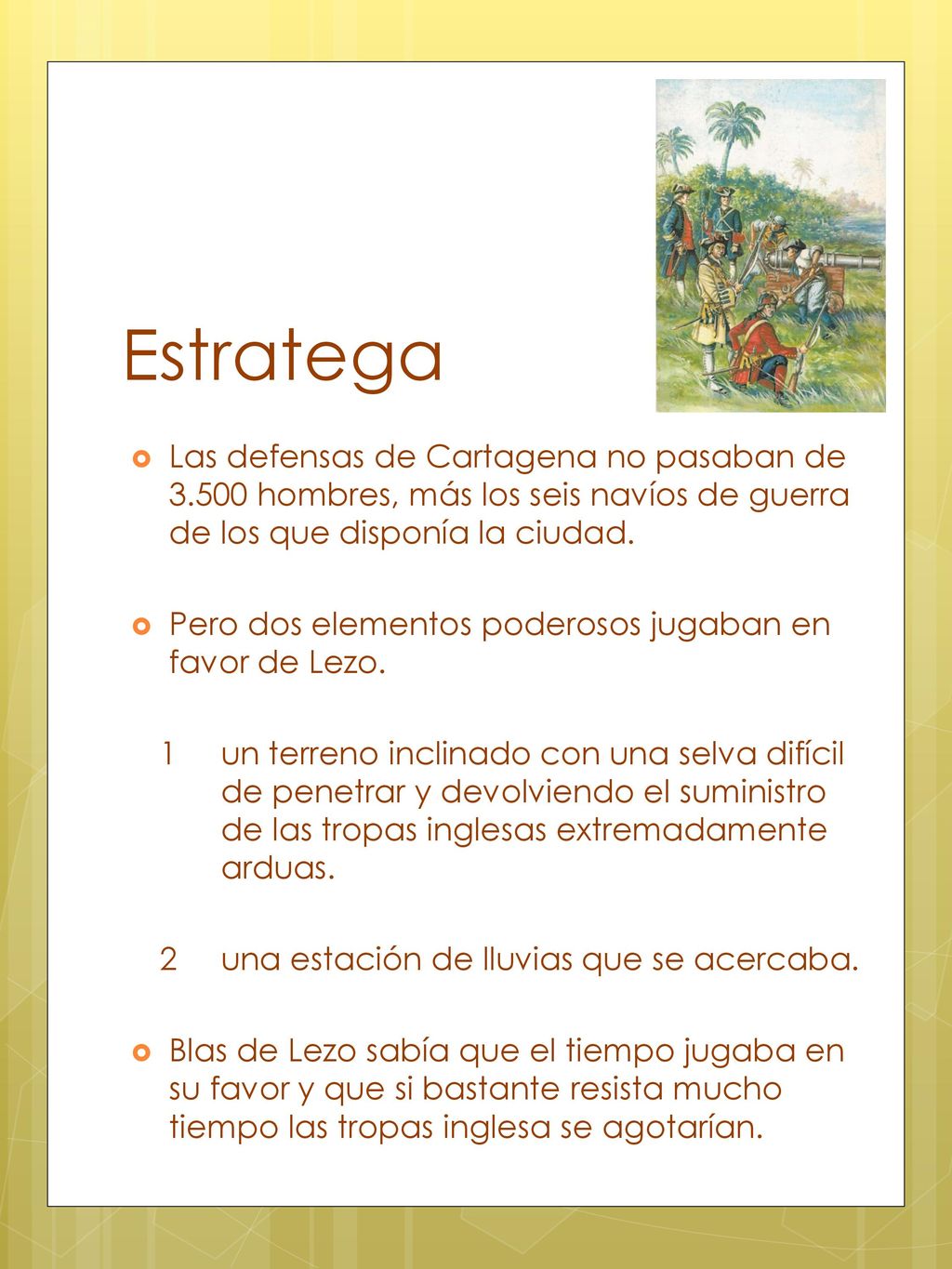 Estratega Las defensas de Cartagena no pasaban de hombres, más los seis navíos de guerra de los que disponía la ciudad.
