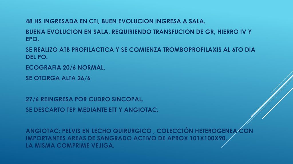48 HS INGRESADA EN CTI, BUEN EVOLUCION INGRESA A SALA.