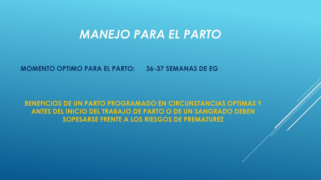 MANEJO PARA EL PARTO MOMENTO OPTIMO PARA EL PARTO: SEMANAS DE EG